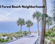 Top 5 Neighborhoods to Buy a Home on Forest Beach, Hilton Head